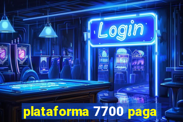 plataforma 7700 paga